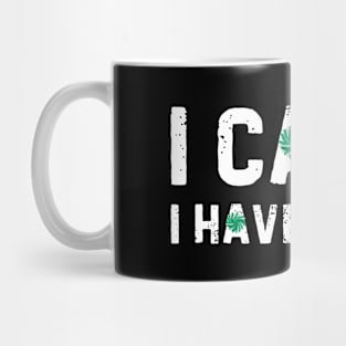 I Can't I Have Cheer Mug